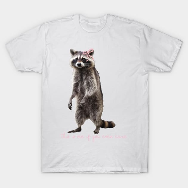 Raccoon Cute Coquette pale pink ribbon bows  girly aesthetic this is me if you even care T-Shirt by JuneNostalgia